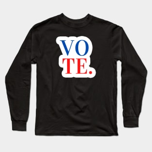 VOTE - V O T E in USA Flag Colors Long Sleeve T-Shirt